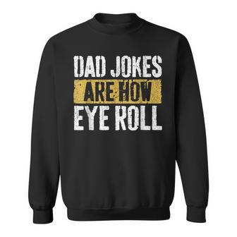 Papa Witze Are How Eye Roll Lustig Alles Gute Zumatertag Sweatshirt - Seseable