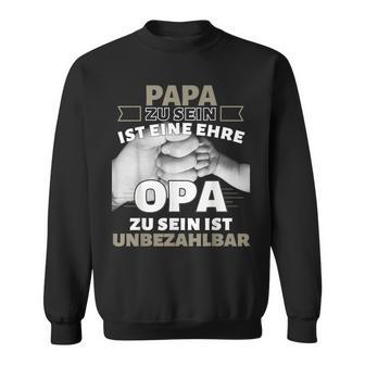 'Papa Zu Sein Ist Eine Ehr Opa Zu Sein Unbeahlbar' Sweatshirt - Geschenkecke