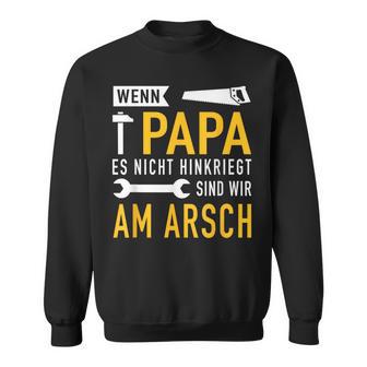 Papaater Nicht Hinkriegt Reparieren Kann Saying S Sweatshirt - Geschenkecke