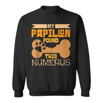 My Papillon Found This Humerus Classic Bone Lover Dog Breed Sweatshirt - Monsterry DE