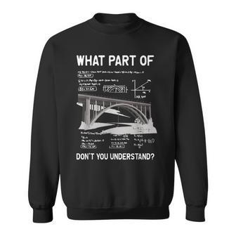 What Part Of Don't You Understand Civil Structural Engineer Sweatshirt - Seseable