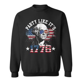 Party Like It Is 1776 4Th Of July George Washington Sweatshirt - Monsterry