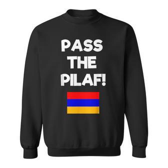 Pass The Pilaf Armenian Rice Lover Family Armenia Flag Sweatshirt - Monsterry CA