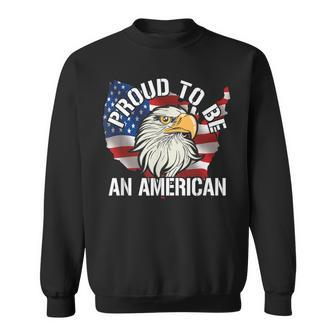 Patriotic Veteran Memorial Day I Am Proud To Be An American Sweatshirt - Monsterry DE