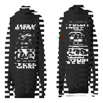I Paused My Game To Be Here Graphic Video Game Sweatshirt - Thegiftio UK