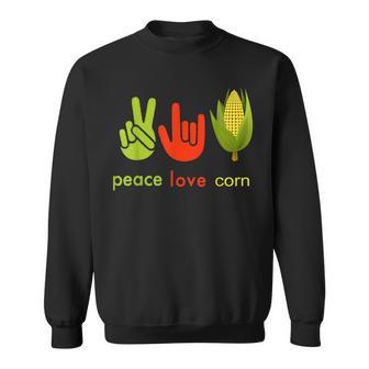 Peace Love Corn Perfect For Corn Farmers Sweatshirt - Monsterry