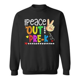 Peace Out Pre K Happy Last Day Of Pre K Graduation Sweatshirt - Monsterry