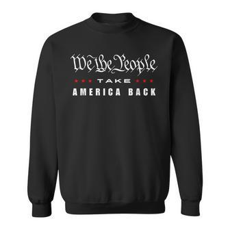 We The People Take America Back 2024 Trump Usa Patriotic Sweatshirt - Monsterry