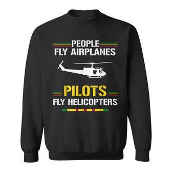 People Fly Airplanes Pilots Fly Helicopters Sweatshirt - Monsterry UK