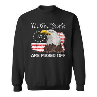 We The People Are Pissed Off Vintage Us American Flag Eagle Sweatshirt - Thegiftio UK