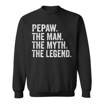 Pepaw Der Mann Der Mythos Die Legende Opa-Vatertag Sweatshirt - Seseable