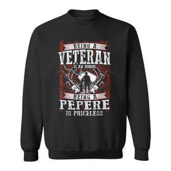 Pepere Veteran Is An Honor Priceless Veteran Day Sweatshirt - Monsterry DE