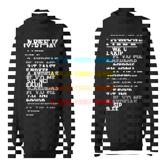 My Perfect Day Video Games Gamer Boys Gaming Sweatshirt - Thegiftio UK