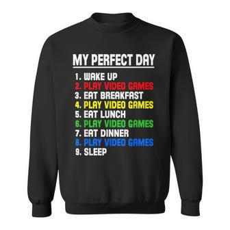 My Perfect Day Video Games Video Gamers Sweatshirt - Seseable