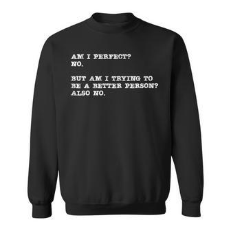 Am I Perfect No Typography Novelty Short Sleeve Sweatshirt - Thegiftio UK