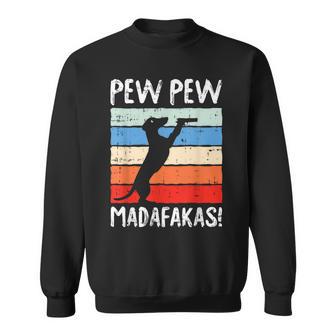 Pew Madafakas Dog Dachshund Doxie Puppy Pet Lover Sweatshirt - Seseable