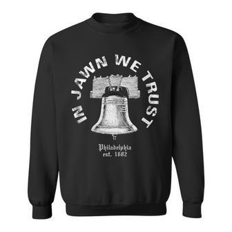 Philadelphia Philly Liberty Bell In Jawn We Trust Philly 215 Sweatshirt - Monsterry CA