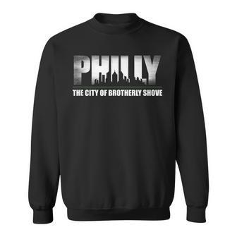 Philly The City Of Brotherly Shove Philadelphia City Scape Sweatshirt - Seseable