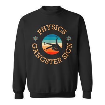 Physics Gangster Sign Sign Physicist Hand Sign Symbol Sweatshirt - Geschenkecke