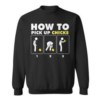 How To Pick Up Chicks Chicken Farmer Sweatshirt | Mazezy
