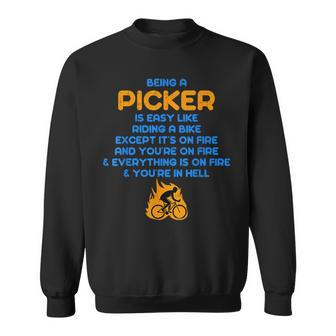 Being A Picker Is Like Riding A Bike On Fire Sweatshirt - Monsterry UK