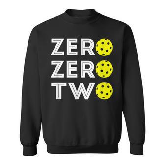 Pickleball Quotes Zero Zero Two Sweatshirt - Monsterry DE