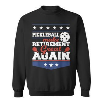Pickleball Make Retirement Great Again Paddleball Player Sweatshirt - Monsterry