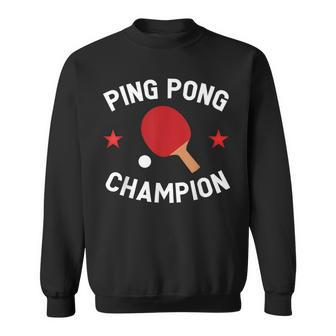 Ping Pong Champion Table Tennis Lover Sweatshirt - Monsterry