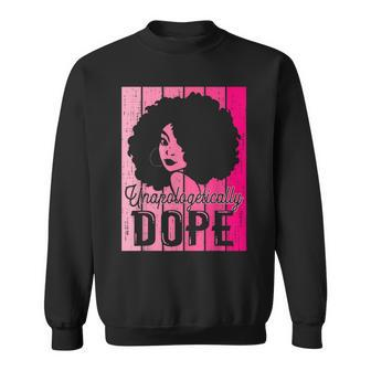 Pink Black History Month Unapologetically Dope Black Pride Sweatshirt | Mazezy