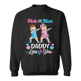 Pink Or Blue Daddy Loves You Baby Gender Reveal Party Men Sweatshirt - Thegiftio UK