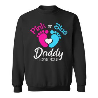 Pink Or Blue Daddy Loves You For Father-Gender Reveal Sweatshirt - Thegiftio UK