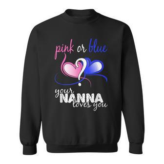 Pink Or Blue Gender Reveal Your Nanna Loves You T Sweatshirt - Seseable