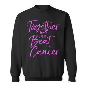 Pink Breast Cancer Support Together We Can Beat Cancer Sweatshirt - Thegiftio UK