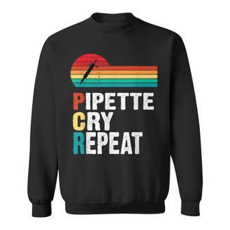 Pipette Cry Repeat Pcr Retro Vintage Dna Lab Scientist Sweatshirt - Monsterry