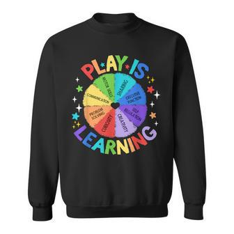 Play Is Learning Teachers Preschool Kindergartner Sweatshirt | Mazezy DE