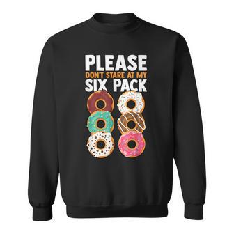 Please Don't Stare At My Six Pack Fake Muscle Donuts Abs Gym Sweatshirt - Monsterry UK