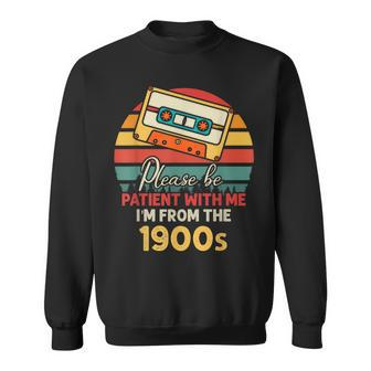 Please Be Patient With Me I'm From The 1900S Cool Dad Sweatshirt | Mazezy UK