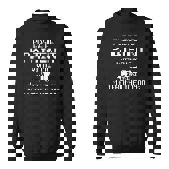 Please Be Be Patient With Me I'm From The 1900S Sweatshirt | Mazezy