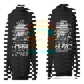 Please Be Patient With Me I'm From The 1900S Vintage Sweatshirt | Mazezy