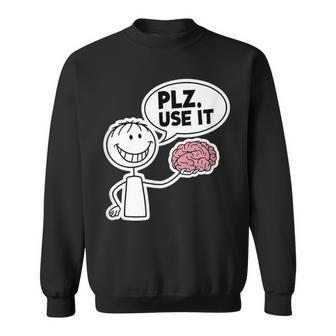 Please Use It Brain Lustiger Sarkastischer Dummer Menschenhumor Sweatshirt - Geschenkecke