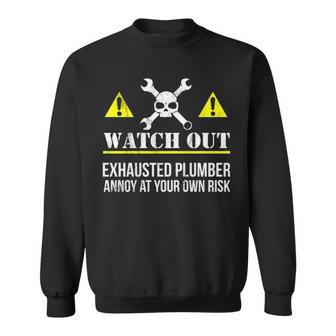 Plumber Annoy At Own Risk Plumbing Humor Sweatshirt | Mazezy