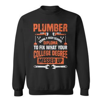 Plumber College Plumbing Joke Pun Sweatshirt | Mazezy