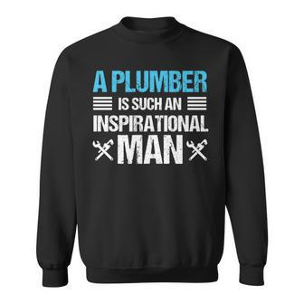 Plumber Inspirational Man Plumbing Birthday Gif Sweatshirt | Mazezy
