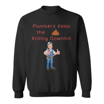 Plumber Pride Keep Poo Running Downhill Blue Collar Humor Sweatshirt - Monsterry CA