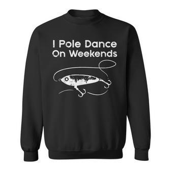 Pole Dance On Weekends Fishing Gag Fisherman Women Sweatshirt - Seseable