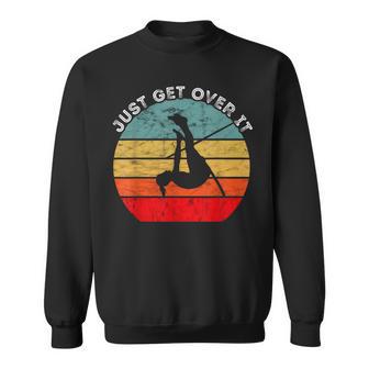 Pole Vault Just Get Over It Vintage Retro Track And Field Sweatshirt - Monsterry