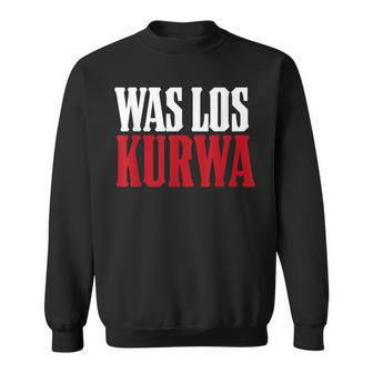 Polska Polish Saying Was Los Kurwa Sweatshirt - Seseable