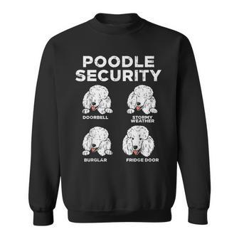 Poodle Security Animal Pet Guard Dog Lover Owner Sweatshirt - Monsterry AU