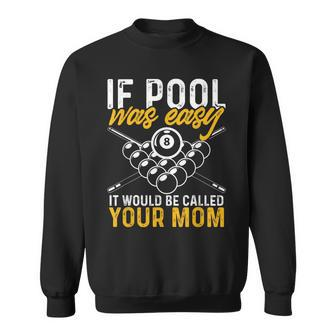 If Pool Was Easy Billiard Player Sweatshirt - Seseable