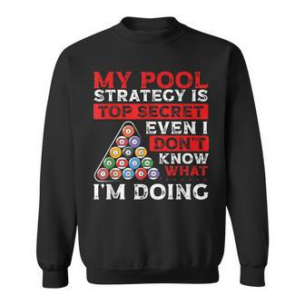 My Pool Strategy Is Top Secret 8 Ball Playing Pool Billards Sweatshirt - Thegiftio UK
